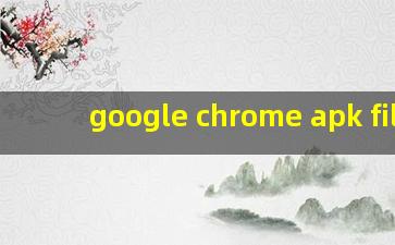 google chrome apk file